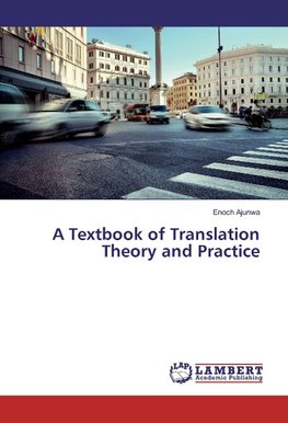 A Textbook of Translation Theory and Practice
