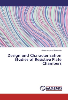 Design and Characterization Studies of Resistive Plate Chambers