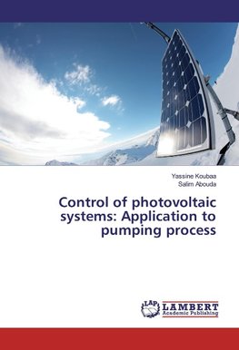 Control of photovoltaic systems: Application to pumping process