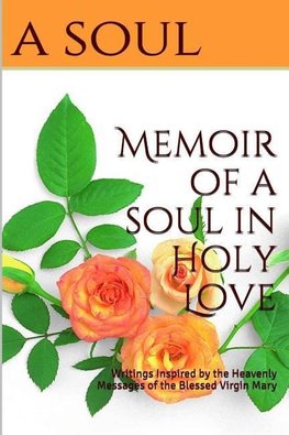 Memoir of a Soul In Holy Love