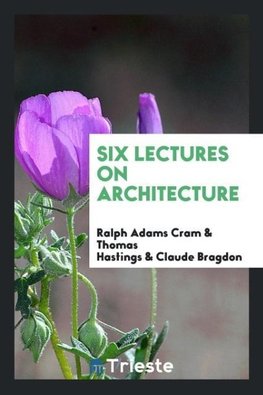 Six lectures on architecture