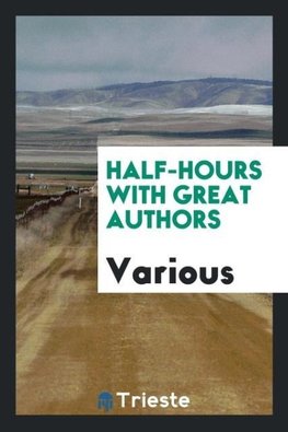 Half-hours with great authors