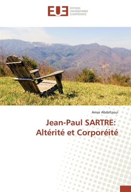 Jean-Paul SARTRE: Altérité et Corporéité