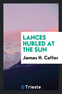 Lances hurled at the sun