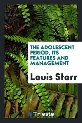 The adolescent period, its features and management