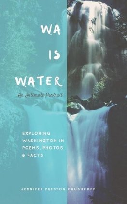 WA IS WATER An Intimate Portrait