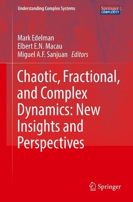 Chaotic, Fractional, and Complex Dynamics: New Insights and Perspectives