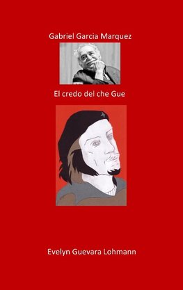 Gabriel García Márquez  el creador de Che Guevara