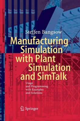 Manufacturing Simulation with Plant Simulation and Simtalk