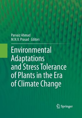 Environmental Adaptations and Stress Tolerance of Plants in the Era of Climate Change