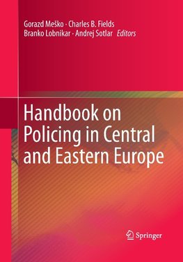 Handbook on Policing in Central and Eastern Europe