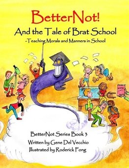 BetterNot! And the Tale of Brat School