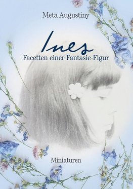 Ines - Facetten einer Fantasie-Figur