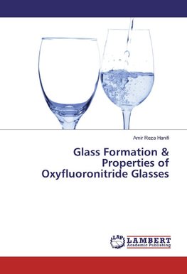 Glass Formation & Properties of Oxyfluoronitride Glasses