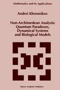 Non-Archimedean Analysis: Quantum Paradoxes, Dynamical Systems and Biological Models