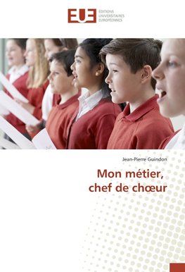 Mon métier, chef de ch¿ur