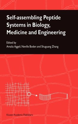 Self-Assembling Peptide Systems in Biology, Medicine and Engineering
