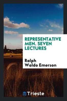 Representative men. Seven lectures