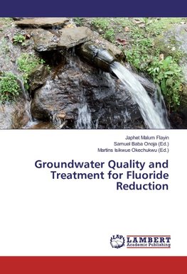 Groundwater Quality and Treatment for Fluoride Reduction