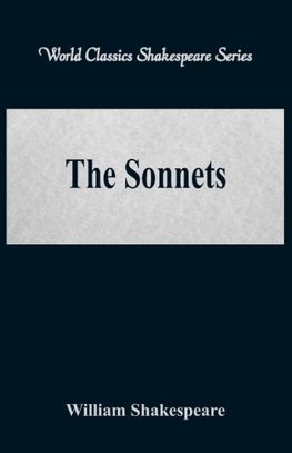 The Sonnets (World Classics Shakespeare Series)