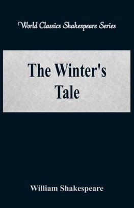 The Winter's Tale (World Classics Shakespeare Series)