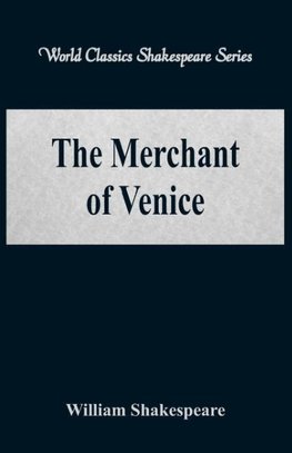 The Merchant of Venice (World Classics Shakespeare Series)