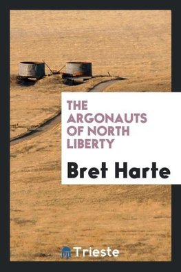 The Argonauts of North Liberty