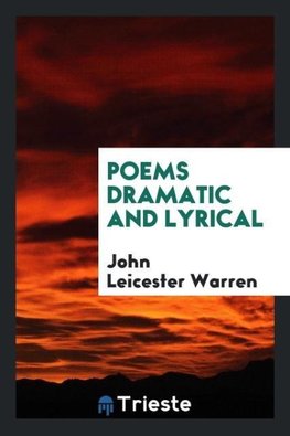 Poems dramatic and lyrical