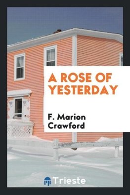 A rose of yesterday