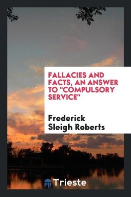 Fallacies and facts, an answer to "Compulsory service"