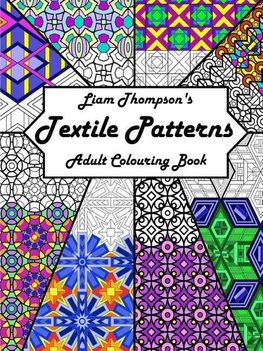 Liam Thompson's Textile Patterns Adult Colouring Book