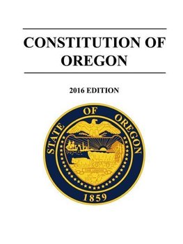 Constitution of Oregon - 2016 Edition