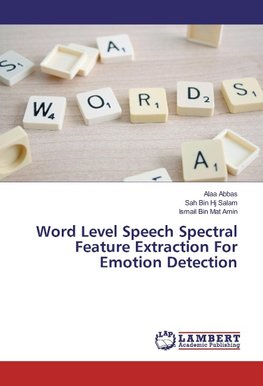 Word Level Speech Spectral Feature Extraction For Emotion Detection