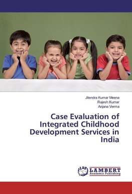 Case Evaluation of Integrated Childhood Development Services in India