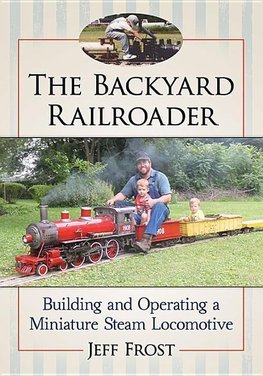 Frost, J:  The Backyard Railroader