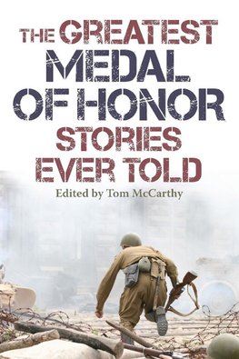 Greatest Medal of Honor Stories Ever Told, The