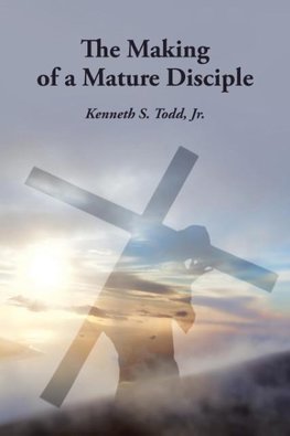 The Making of a Mature Disciple