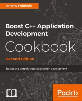 Boost C++ Application Development Cookbook - Second Edition