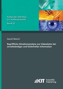 Begriffliche Situationsanalyse aus Videodaten bei unvollständiger und fehlerhafter Information
