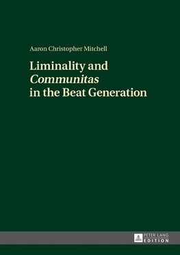 Liminality and 'Communitas' in the Beat Generation