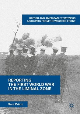 Reporting the First World War in the Liminal Zone