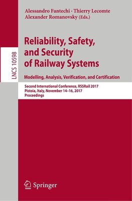 Reliability, Safety, and Security of Railway Systems. Modelling, Analysis, Verification, and Certification