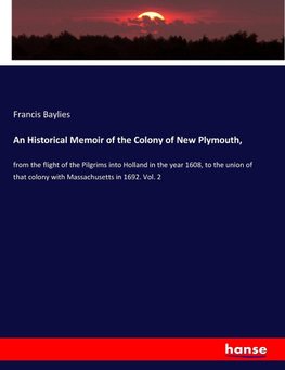 An Historical Memoir of the Colony of New Plymouth,