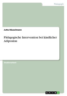 Pädagogische Intervention bei kindlicher Adipositas