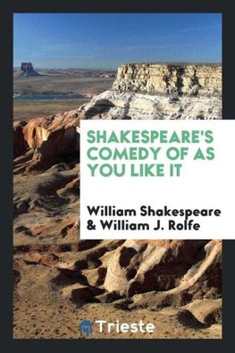 Shakespeare's Comedy of As You Like It