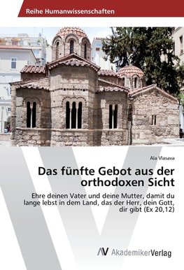 Das fünfte Gebot aus der orthodoxen Sicht