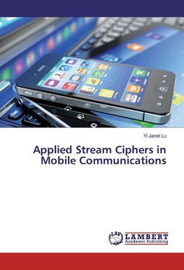 Applied Stream Ciphers in Mobile Communications