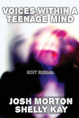 Voices Within A Teenage Mind [2017 Edition]
