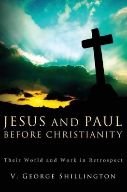 Jesus and Paul before Christianity