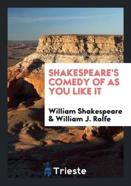 Shakespeare's Comedy of as You Like It